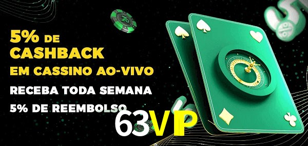 Promoções do cassino ao Vivo 63VIP